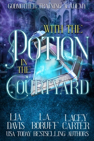 With the Potion in the Courtyard (Godmother Training Academy Book 2)