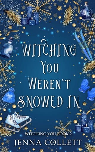 Witching You Weren't Snowed In (Witching You Book 2)