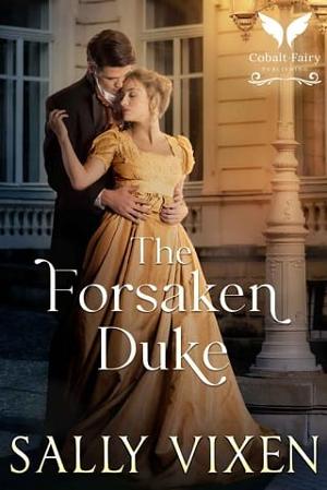 The Forsaken Duke: A Historical Regency Romance Novel