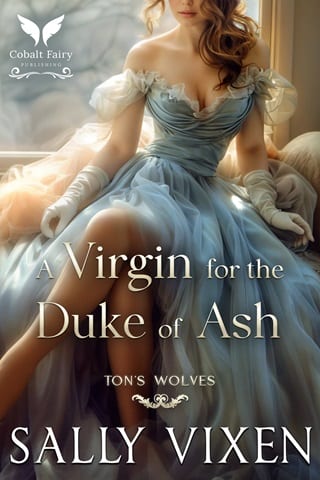 A Virgin for the Duke of Ash: A Historical Regency Romance Novel (Ton's Wolves Book 2)