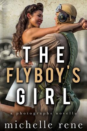 The Flyboy's Girl: A Photographs Novella