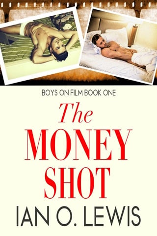 The Money Shot (Boys On Film Book 1)