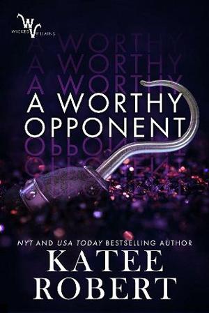 A Worthy Opponent: Wicked Villains Book 3