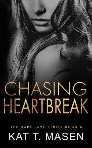 Chasing Heartbreak (Dark Love Series Book 6)