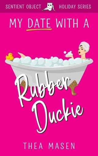 My Date With A Rubber Duckie (The Sentient Object Holiday)