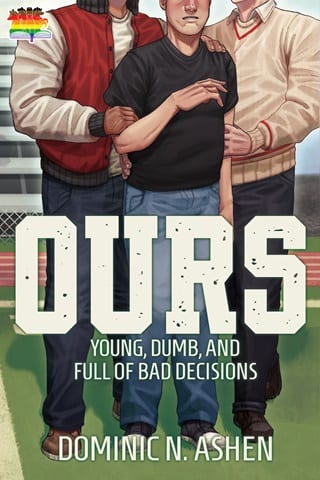 Ours (Young, Dumb, and Full of Bad Decisions Book 1)