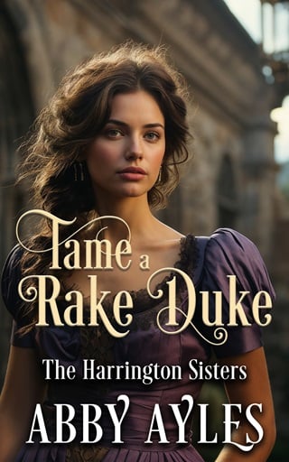 Tame A Rake Duke (The Harrington Sisters Book 1)