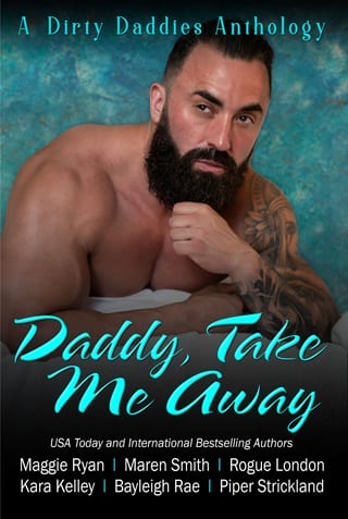 Daddy, Take Me Away (Dirty Daddies 2024 Anthology Book 2)