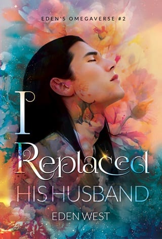 I Replaced His Husband (Eden's Omegaverse Book 2)