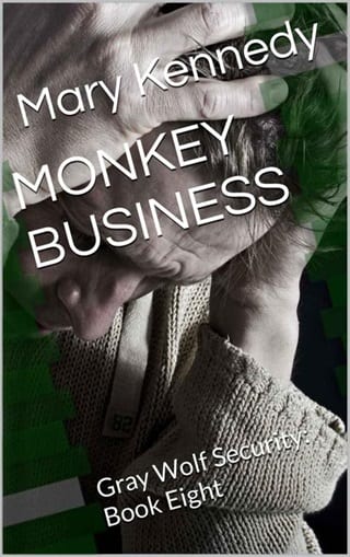 Monkey Business (Gray Wolf Security Book 8)