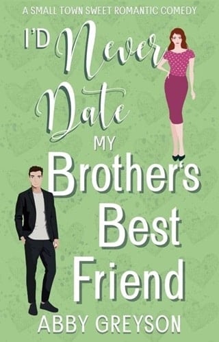 I'd Never Date my Brother's Best Friend (Bake My Day With Love Book 1)