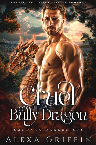 Cruel Bully Dragon: Enemies to Lovers Shifter Romance (Candara Dragon Ops Book 2)