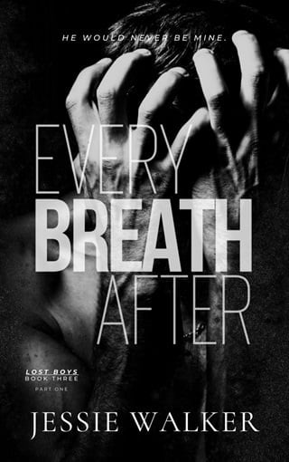 Every Breath After (Lost Boys Book 3): Part I